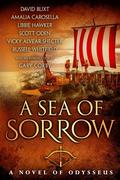 A Sea of Sorrow: A Novel of Odysseus by Gary Corby