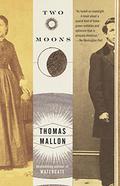Two Moons by Thomas Mallon