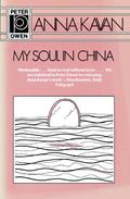 My Soul in China by Anna Kavan