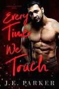 Every Time We Touch (Redeeming Love #5) by J.E. Parker