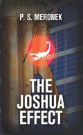 The Joshua Effect by P.S. Meronek