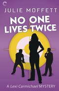 No One Lives Twice by Julie Moffett
