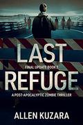 Last Refuge (Final Update #2) by Allen Kuzara