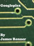 Googleplex by James Renner