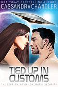 Tied up in Customs (The Department of Homeworld Security #4) by Cassandra Chandler