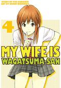My Wife Is Wagatsumasan 4 (My Wife Is Wagatsuma-san #4) by Keishi Nishikida