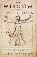The Wisdom of Crocodiles by Paul Hoffman