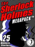 The Sherlock Holmes Megapack: 25 Modern Tales by Masters: 25 Modern Tales by Masters by Michael Kurland