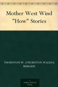 Mother West Wind ''How'' Stories (Old Mother West Wind #6) by Thornton W. Burgess