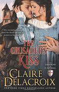 The Crusader's Kiss: A Medieval Romance (The Champions of Saint Euphemia #3) by Claire Delacroix