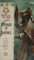 Wind of Justice: The Four Winds Saga, Third Scrol (Legend of the Five Rings: The Four Winds Saga #3rd scroll) by Rich Wulf