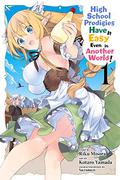 High School Prodigies Have It Easy Even in Another World! Manga, Vol. 1 (漫画 超人高校生たちは異世界でも餘裕で生き抜くようです！ / High School Prodigies Have It Easy Even in Another World! Manga #1) by 山田こたろ