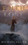 Faith Lost (Pandemonium Rising #3) by Michael Sliter