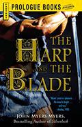 The Harp and the Blade by John Myers Myers