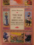 The War of the Birds and the Beasts and Other Russian Tales by Arthur Ransome