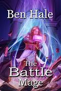 The Battle Mage (The Age of Oracles #3) by Ben Hale