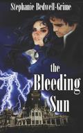 The Bleeding Sun (A Vampire Romance #2) by Stephanie Bedwell-Grime