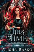 This Time: The Grace Allen Series Book Three (Grace Allen #3) by Alisha Basso