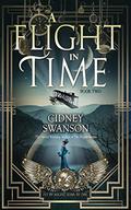 A Flight in Time (A Thief in Time #2) by Cidney Swanson