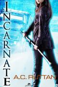 Incarnate by A.C. Ruttan
