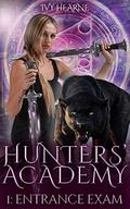 Entrance Exam (Hunters' Academy: Year One #1) by Ivy Hearne