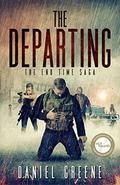 The Departing (The End Time Saga #4) by Daniel Greene