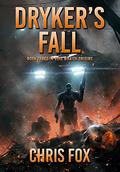 Dryker's Fall: Book 3 in Void Wraith Origins (Void Wraith Origins #3) by Chris Fox