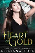 Heart of Gold (The Clockwork Mysteries #2) by Lilliana Rose