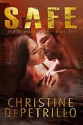 Safe (Shielded #1) by Christine DePetrillo
