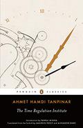The Time Regulation Institute by Ahmet Hamdi Tanpınar