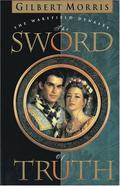 The Sword of Truth by Gilbert Morris