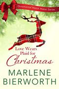 Love Wears Plaid for Christmas (Ornamental Match Maker #2) by Marlene Bierworth
