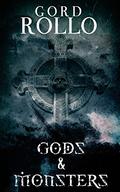 Gods & Monsters: Rollo's Short Fiction by Gord Rollo