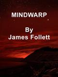 Mindwarp (Earthsearch #0.5) by James Follett