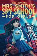 Mrs. Smith's Spy School for Girls (Mrs. Smith's Spy School for Girls #1) by Beth McMullen