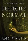 Perfectly Normal (The Perfects #1) by Amy Martin