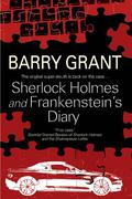 Sherlock Holmes and Frankenstein's Diary  (Sherlock Holmes Mysteries) by Barry Grant