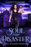 Soul and Disaster by Cassidy Summers, Sheridan Anne