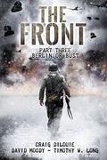 THE FRONT: Berlin or Bust (The Front #3) by Craig DiLouie
