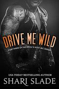 Drive Me Wild (Devil's Host MC #3) by Shari Slade