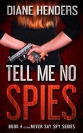 Tell Me No Spies by Diane Henders