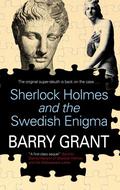 Sherlock Holmes and the Swedish Enigma by Barry Grant
