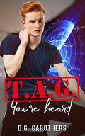 T.A.G. You're Heard (The Assassins' Guild #2) by D.G. Carothers