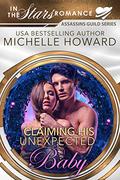Claiming His Unexpected Baby (Assassins Guild #2) by Michelle Howard