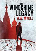 The Windchime Legacy by A.W. Mykel