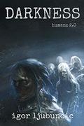 Darkness (Humanz #2) by Igor Ljubuncic
