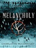 Melancholy: Episode 2 (The Cure #2B) by Charlotte McConaghy
