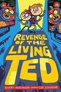 Revenge of the Living Ted (Living Ted #2) by Barry Hutchison