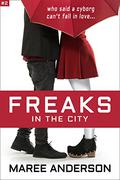 Freaks in the City (Freaks #2) by Maree Anderson