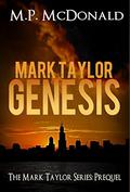 Genesis (Mark Taylor #0.5) by M.P. McDonald